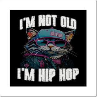 I'm Not Old I'm Hip Hop Posters and Art